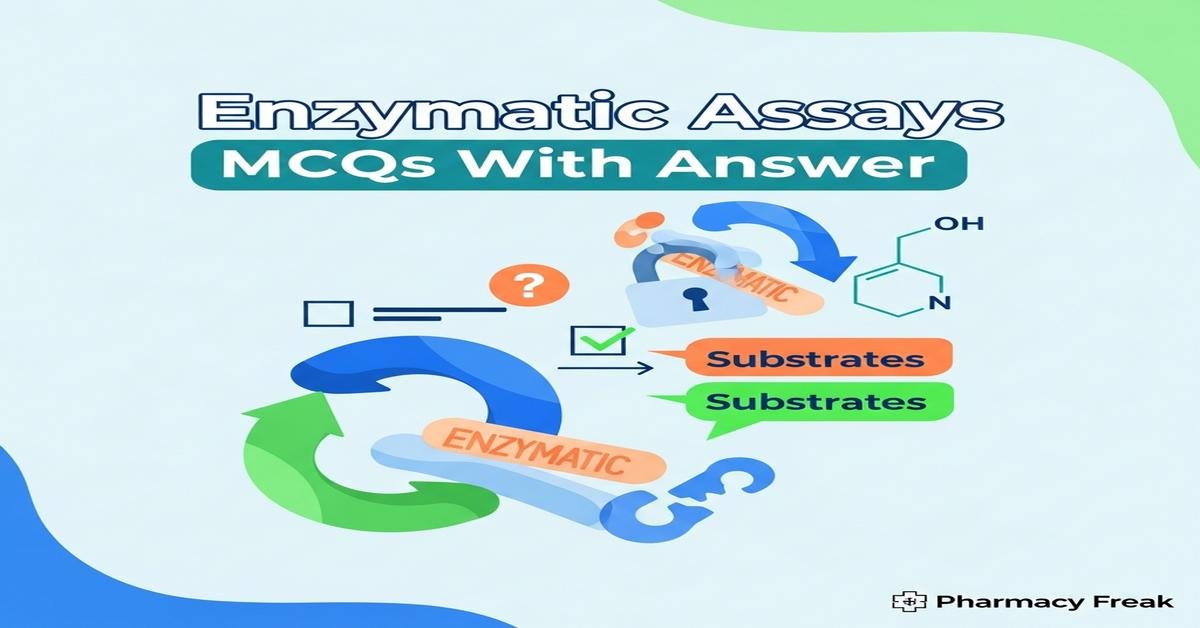 Enzymatic assays MCQs With Answer