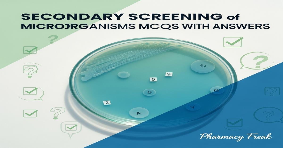 Secondary screening of microorganisms MCQs With Answer