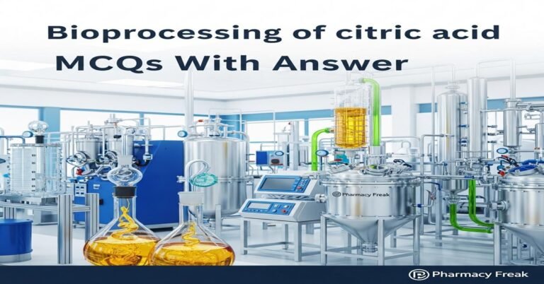 Bioprocessing of citric acid MCQs With Answer