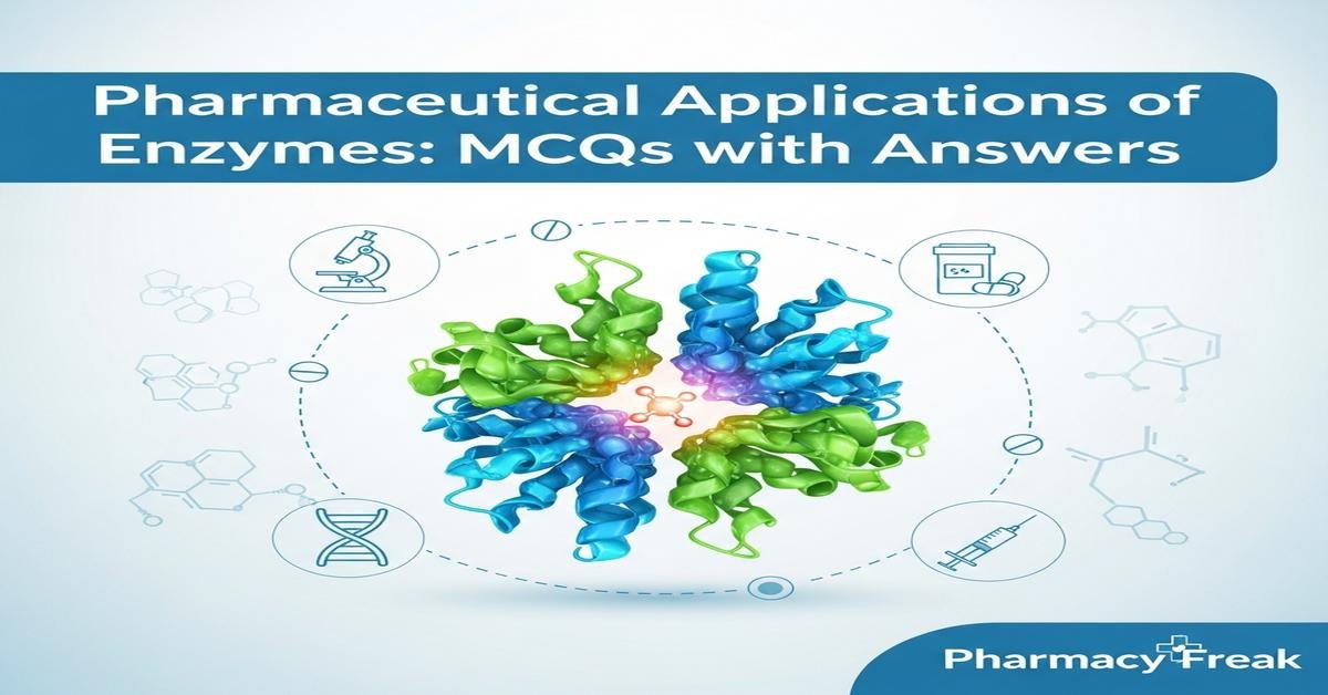 Pharmaceutical applications of enzymes MCQs With Answer
