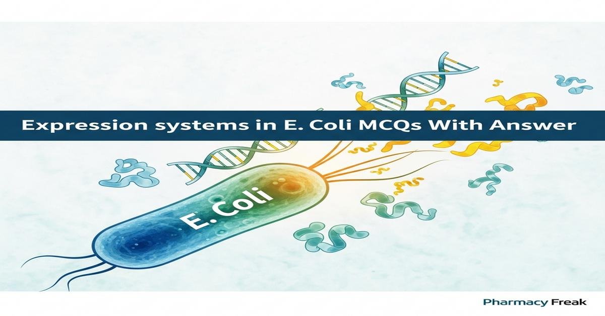 Expression systems in E. coli MCQs With Answer