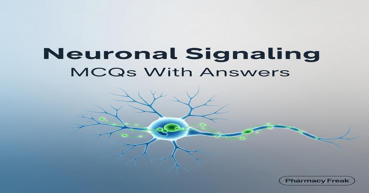 Neuronal signaling MCQs With Answer