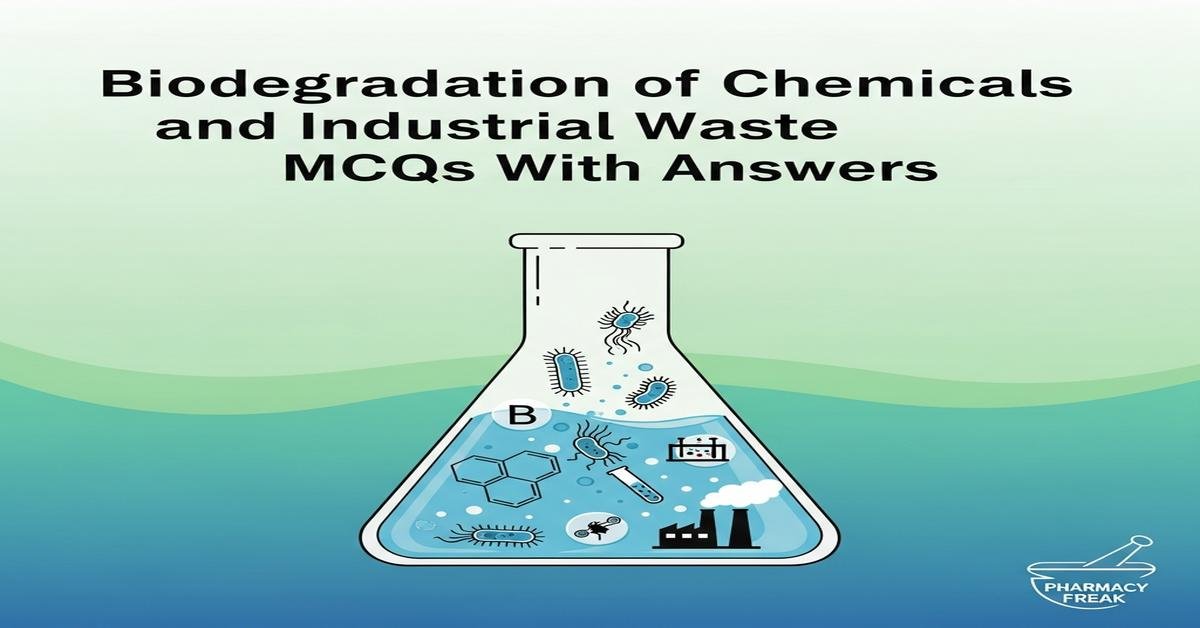 Biodegradation of chemicals and industrial waste MCQs With Answer