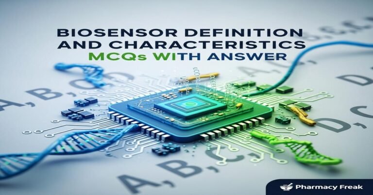 Biosensor definition and characteristics MCQs With Answer