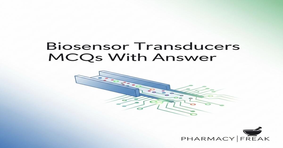 Biosensor transducers MCQs With Answer