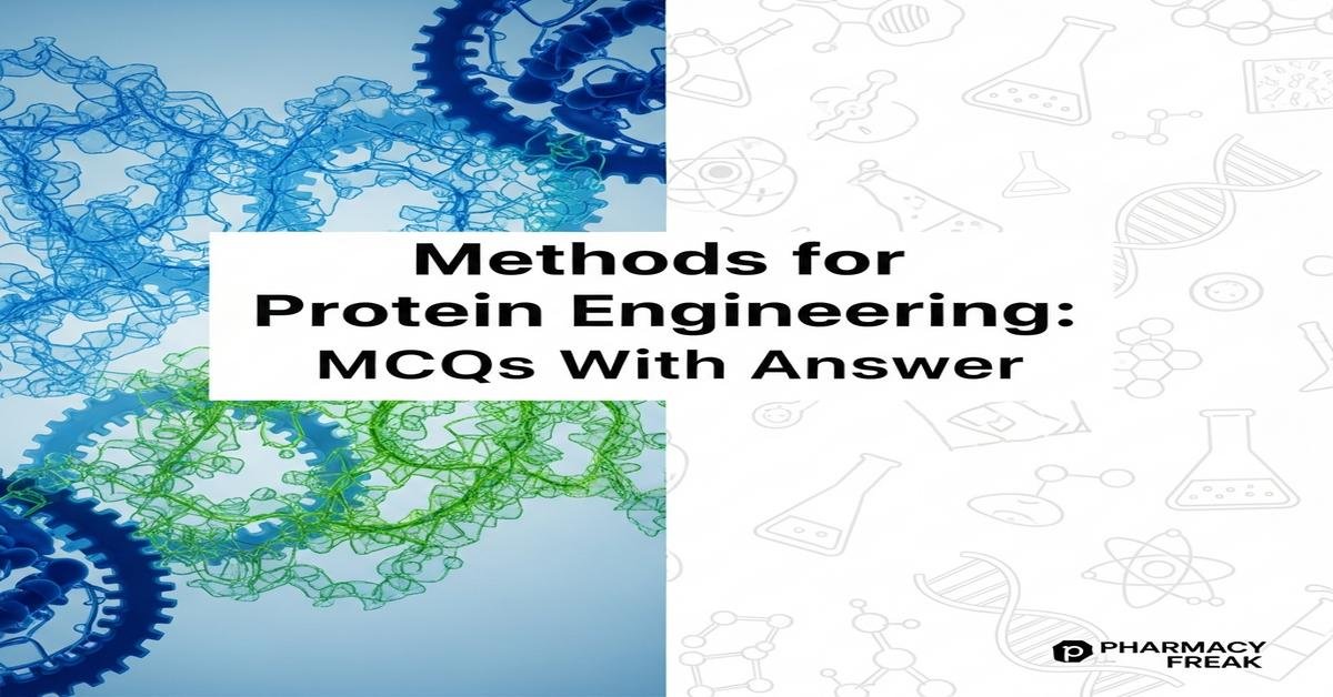 Methods for protein engineering MCQs With Answer