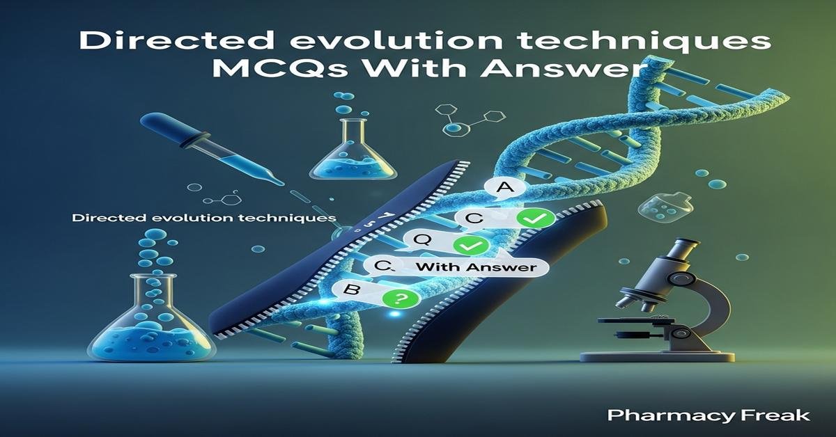 Directed evolution techniques MCQs With Answer