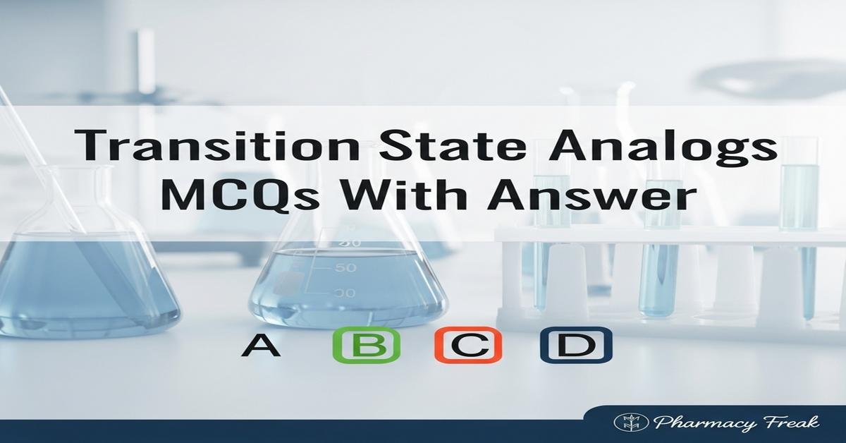 Transition state analogs MCQs With Answer