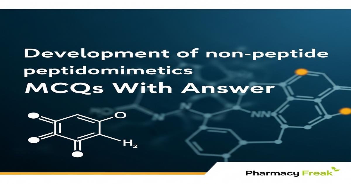 Development of non-peptide peptidomimetics MCQs With Answer