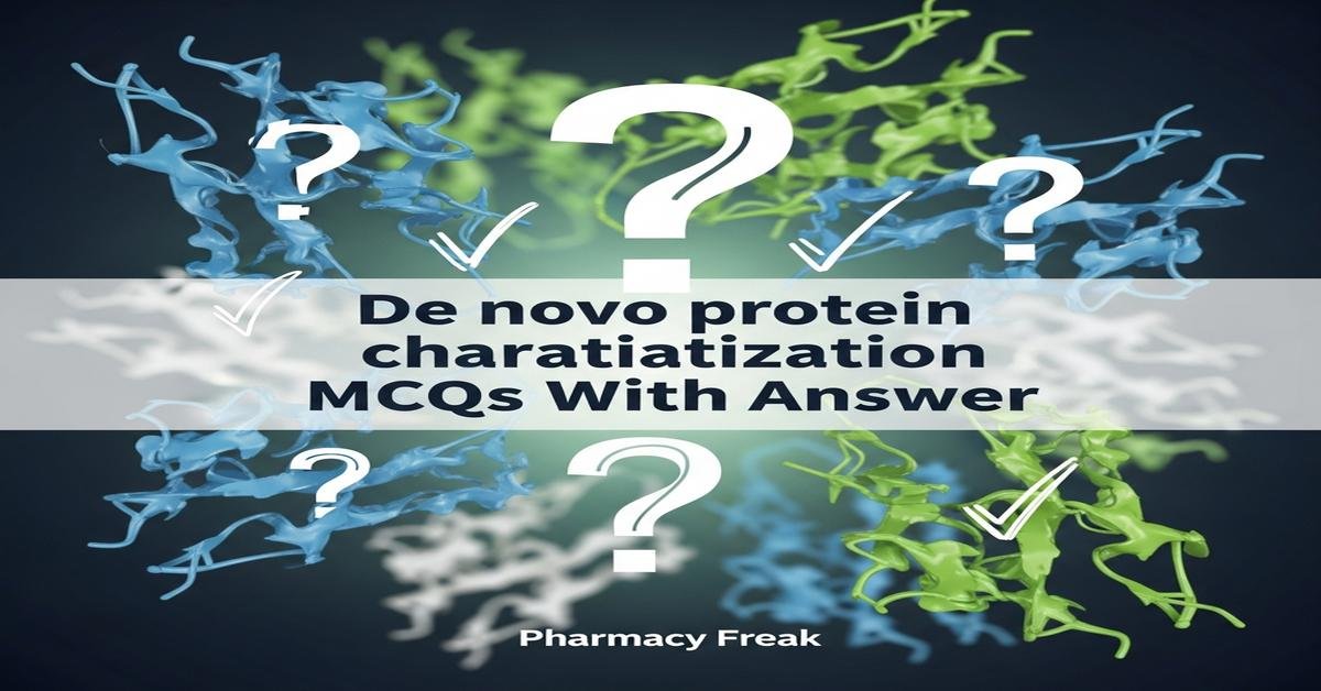 De novo protein characterization MCQs With Answer