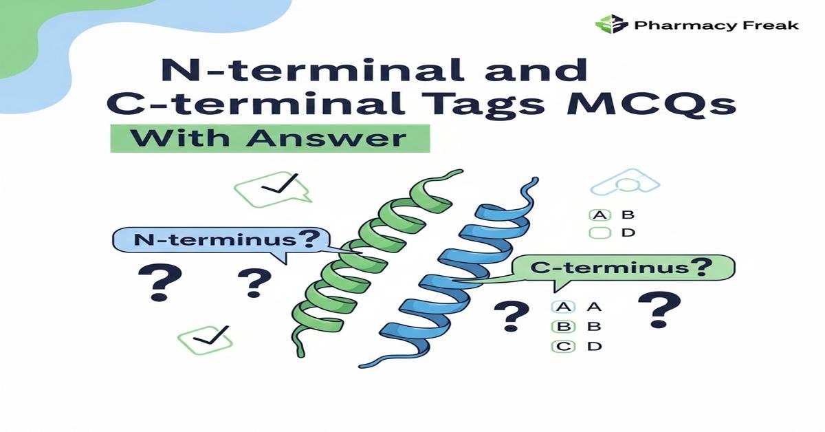 N-terminal and C-terminal tags MCQs With Answer
