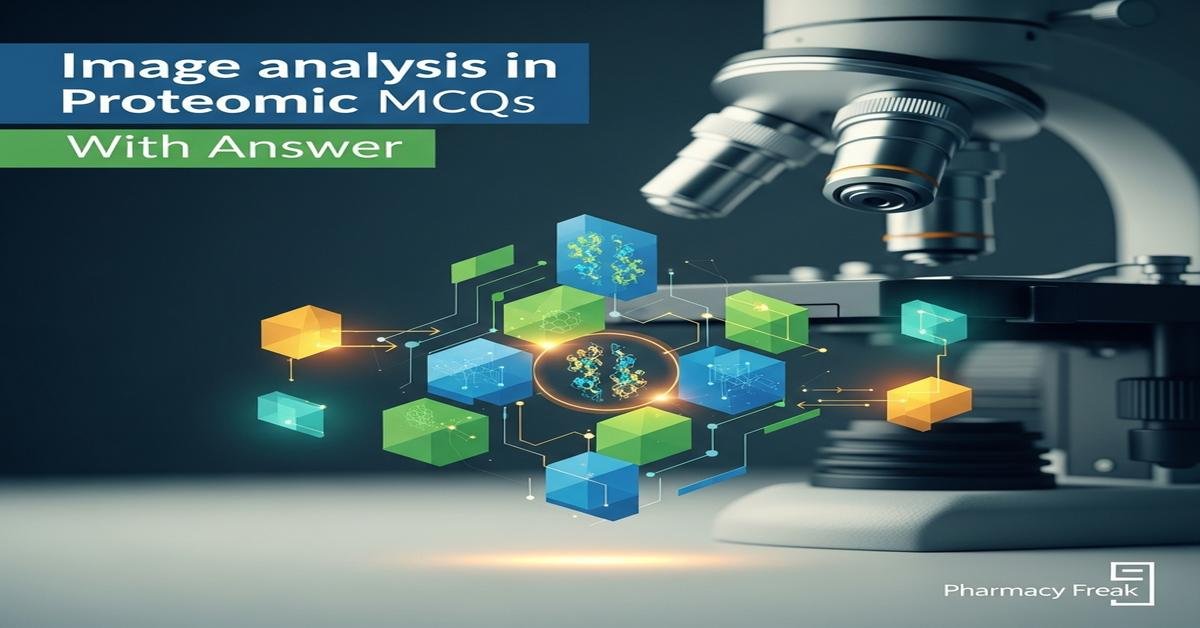 Image analysis in proteomics MCQs With Answer