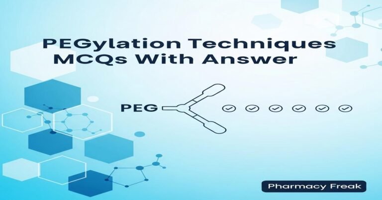 PEGylation techniques MCQs With Answer