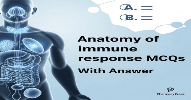 Anatomy of immune response MCQs With Answer
