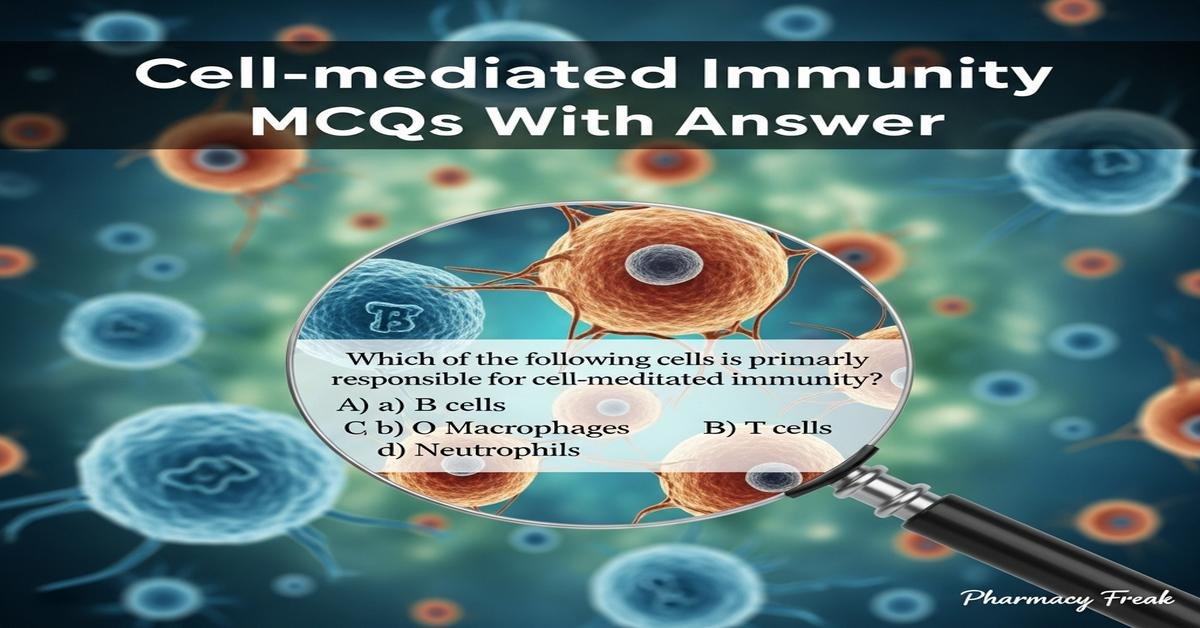 Cell-mediated immunity MCQs With Answer