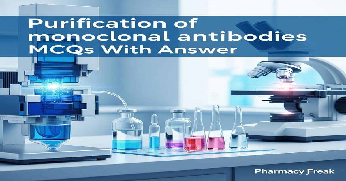 Purification of monoclonal antibodies MCQs With Answer