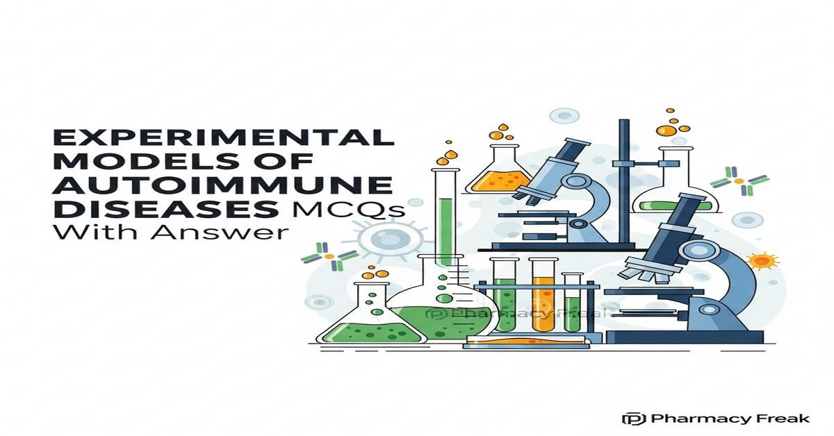 Experimental models of autoimmune diseases MCQs With Answer