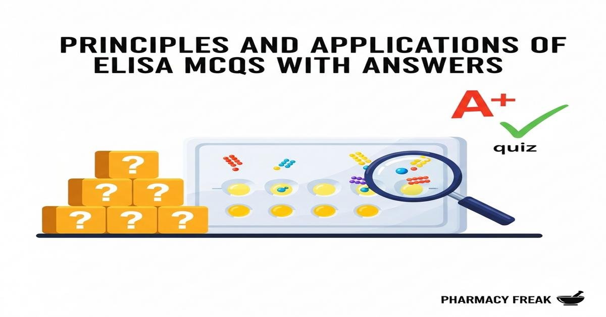 Principles and applications of ELISA MCQs With Answer