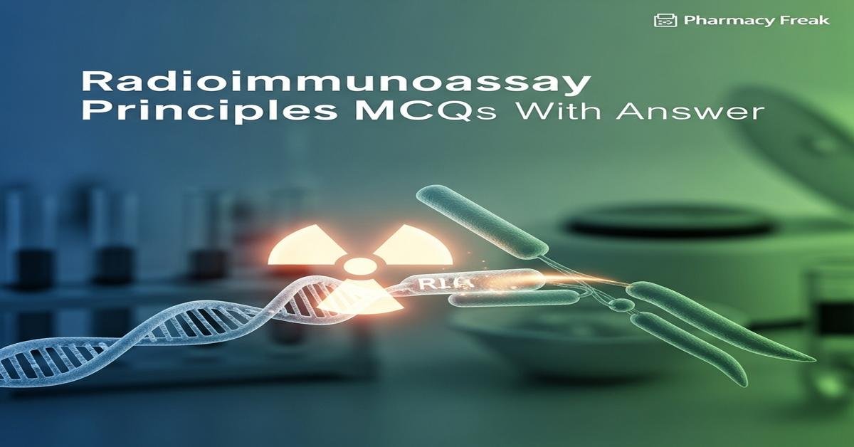 Radioimmunoassay principles MCQs With Answer