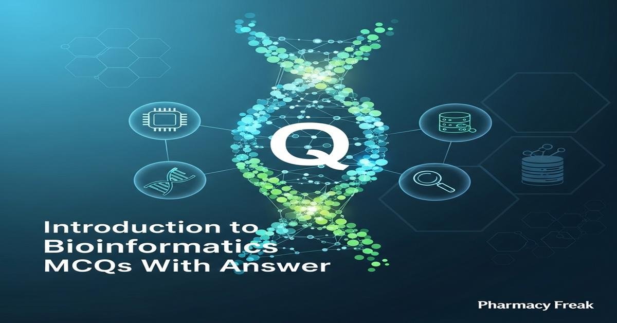 Introduction to bioinformatics MCQs With Answer