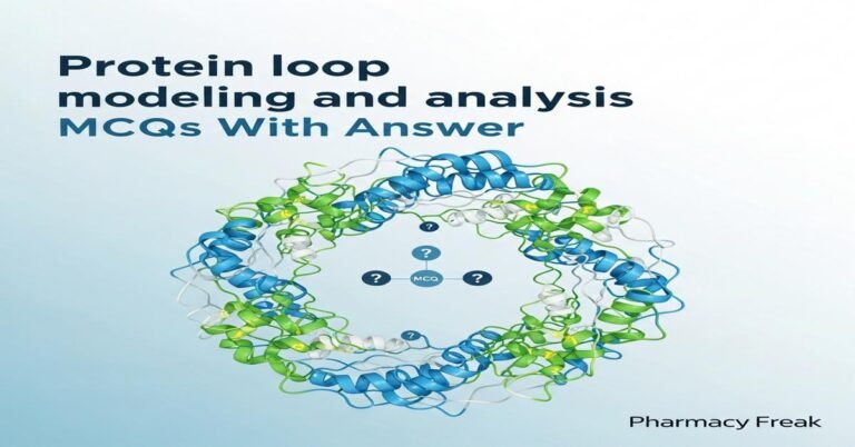 Protein loop modeling and analysis MCQs With Answer