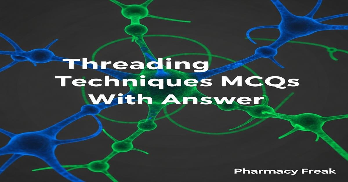 Threading techniques MCQs With Answer