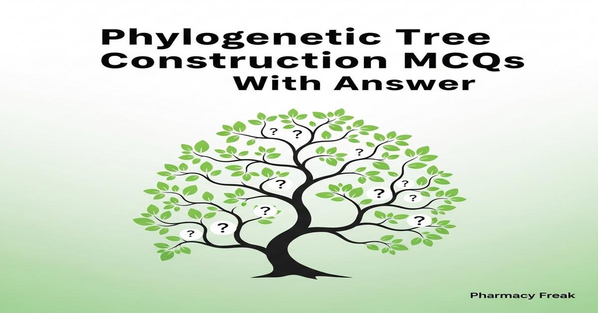 Phylogenetic tree construction MCQs With Answer
