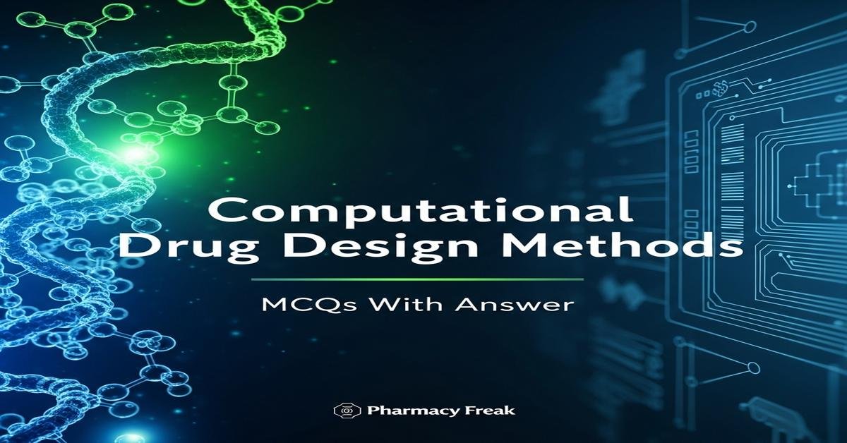 Computational drug design methods MCQs With Answer