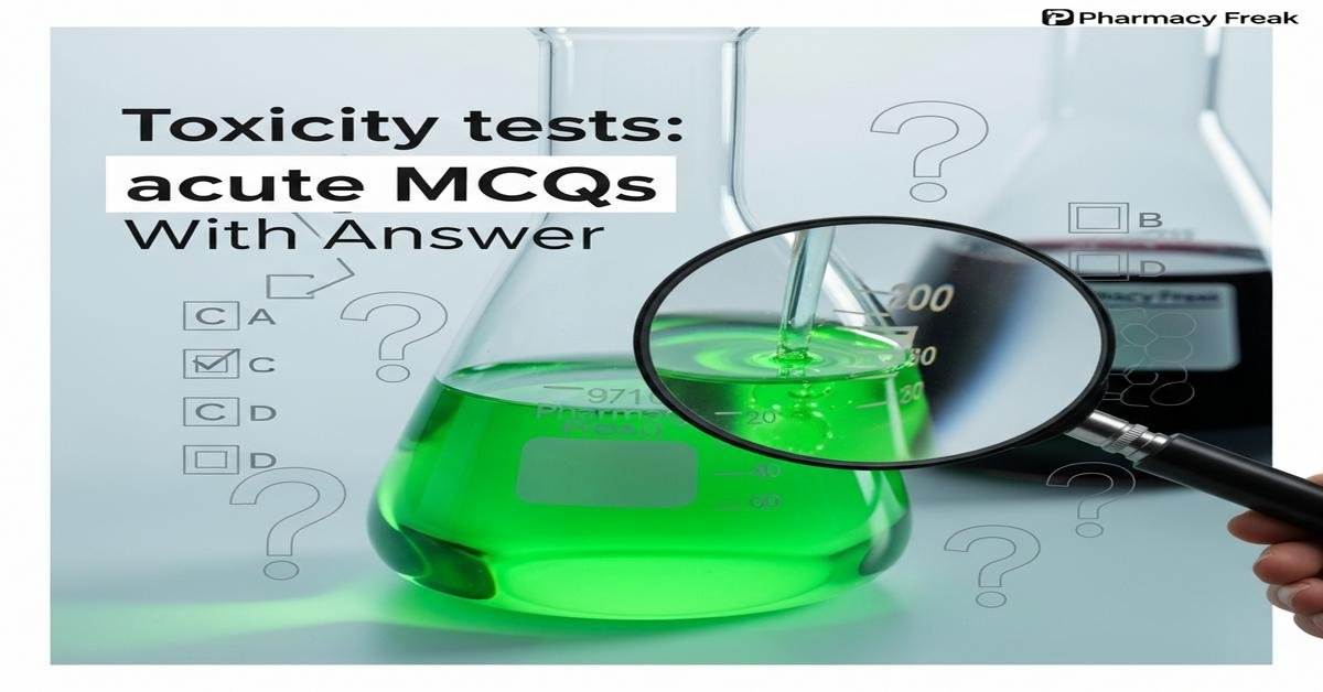 Toxicity tests: acute MCQs With Answer