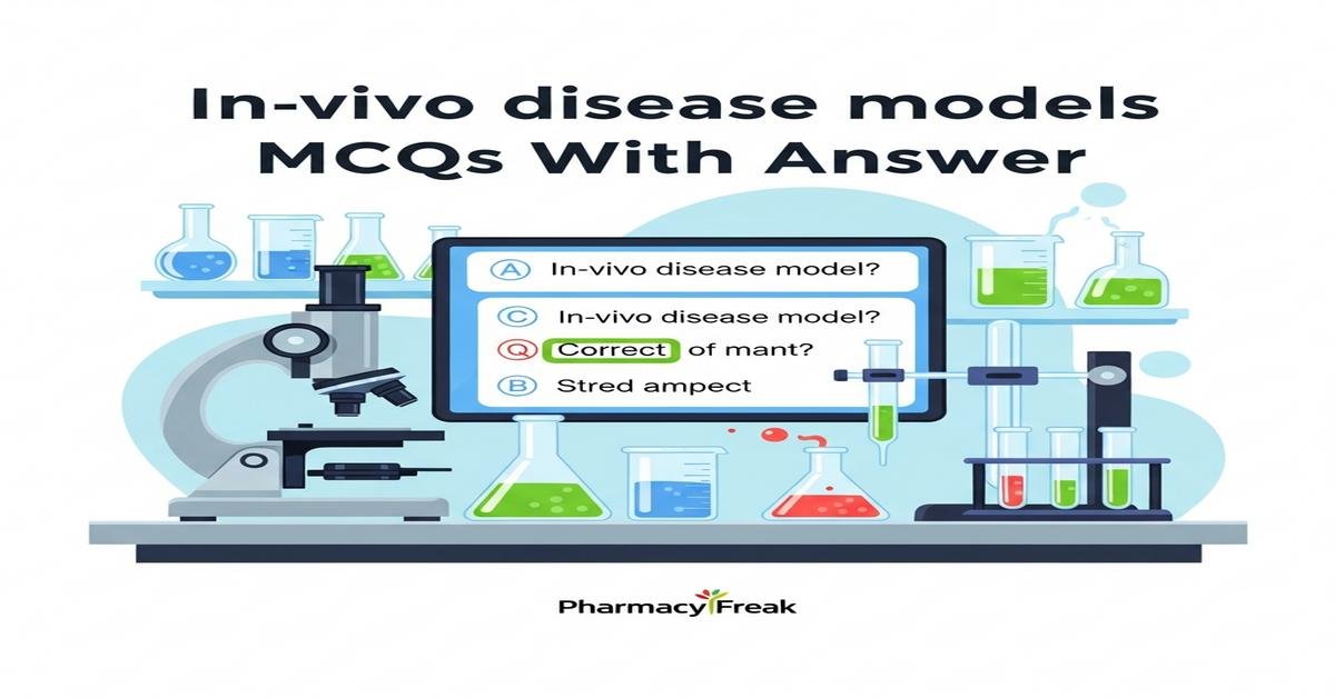 In-vivo disease models MCQs With Answer