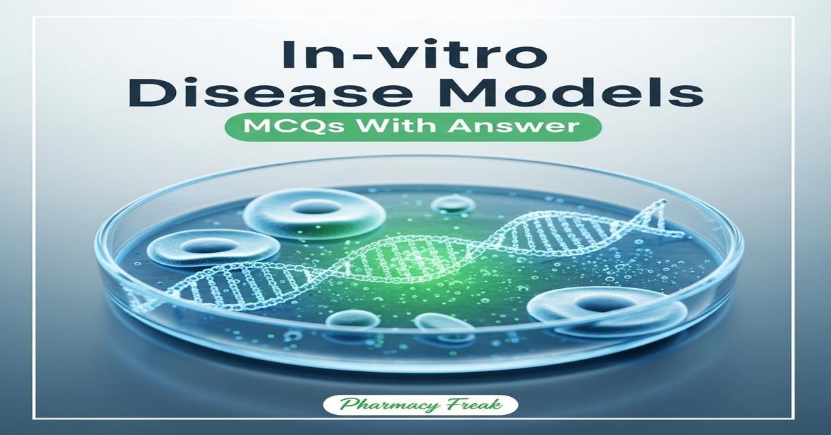 In-vitro disease models MCQs With Answer