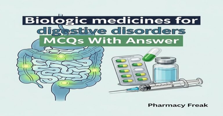 Biologic medicines for digestive disorders MCQs With Answer