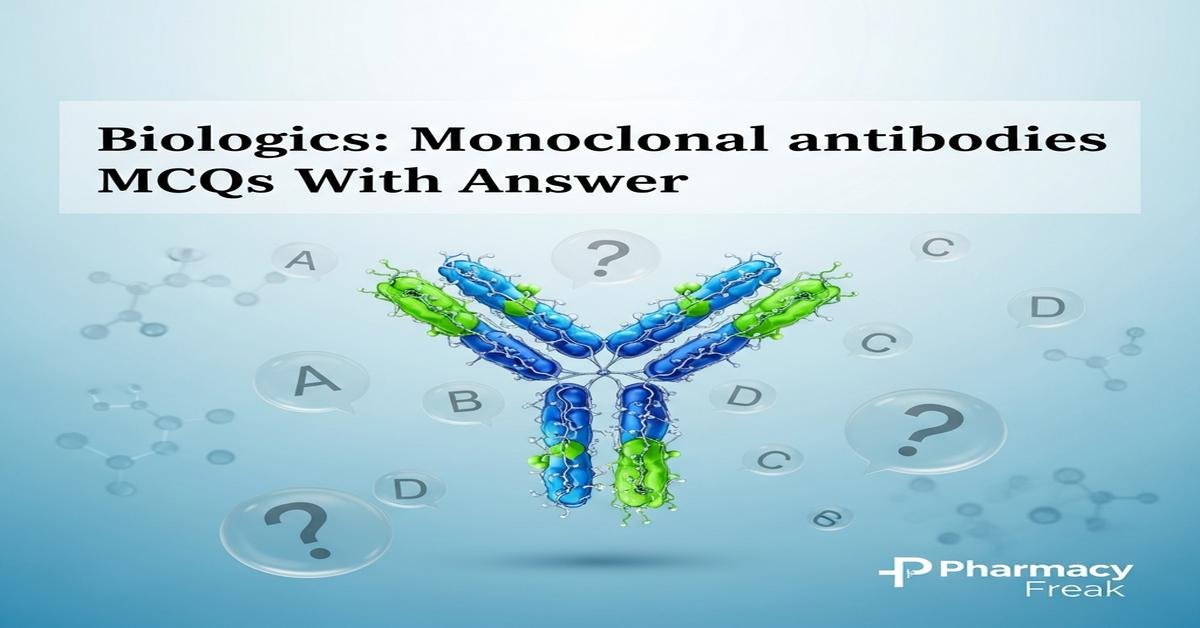 Biologics: monoclonal antibodies MCQs With Answer