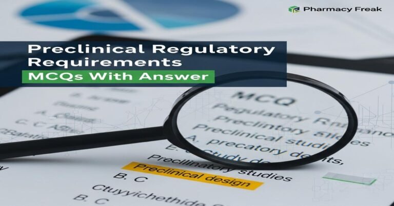 Preclinical regulatory requirements MCQs With Answer