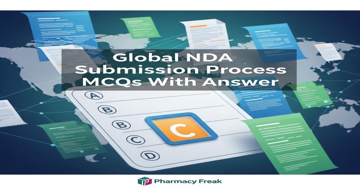 Global NDA submission process MCQs With Answer