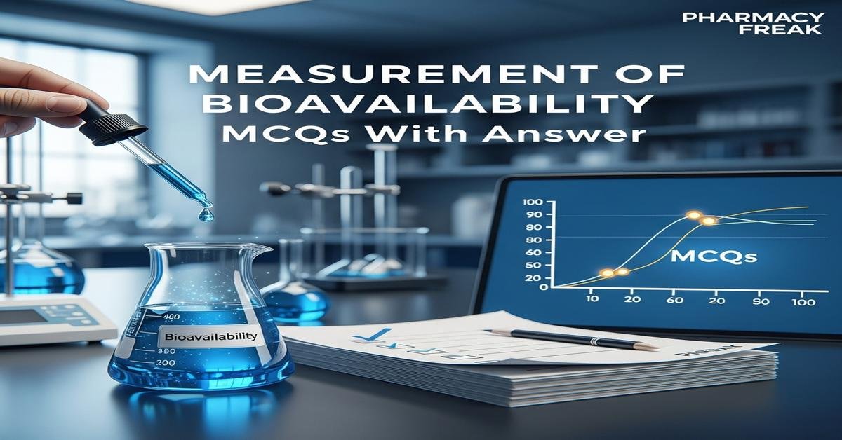 Measurement of bioavailability MCQs With Answer