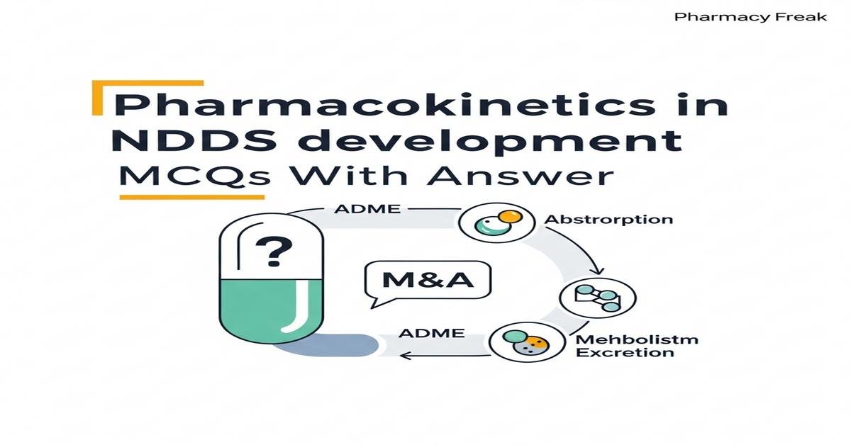 Pharmacokinetics in NDDS development MCQs With Answer