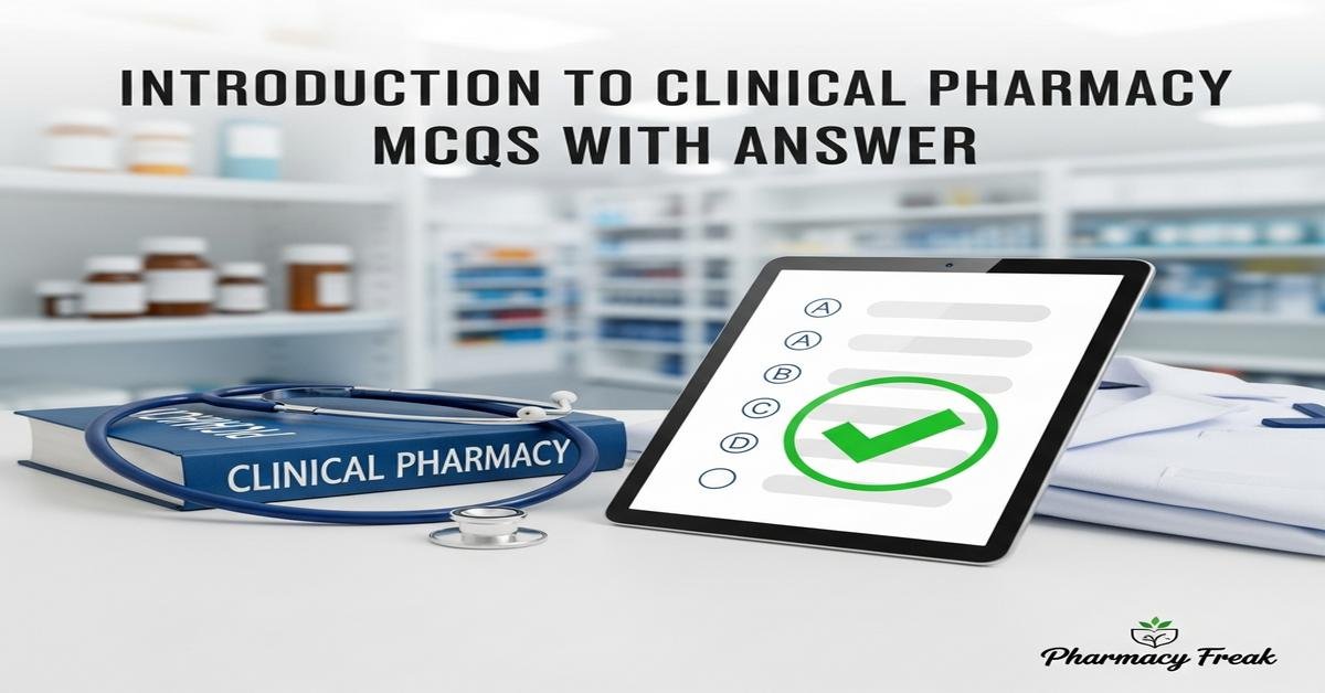 Introduction to clinical pharmacy MCQs With Answer