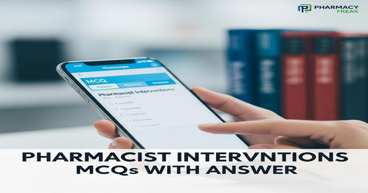Pharmacist interventions MCQs With Answer