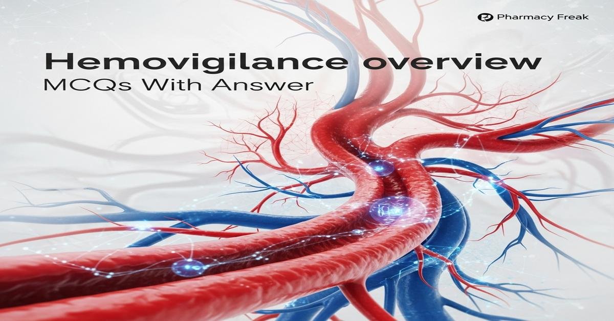 Hemovigilance overview MCQs With Answer