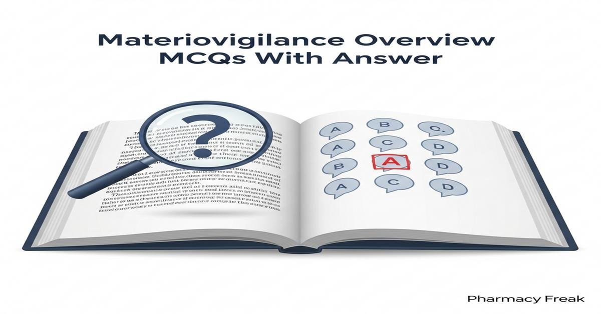 Materiovigilance overview MCQs With Answer