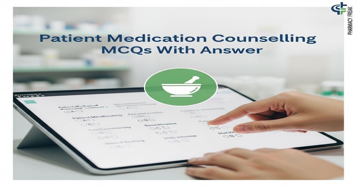 Patient medication counselling MCQs With Answer