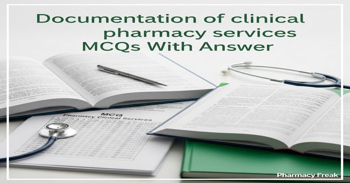 Documentation of clinical pharmacy services MCQs With Answer