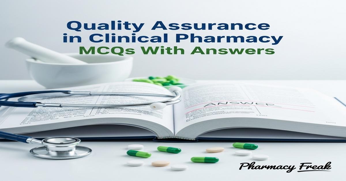 Quality assurance in clinical pharmacy MCQs With Answer
