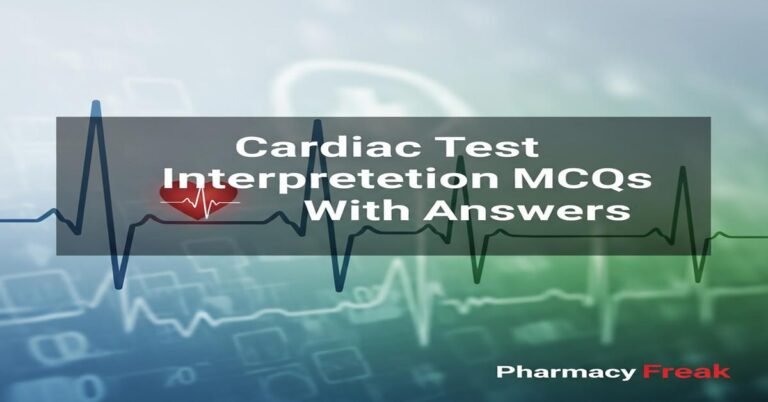 Cardiac test interpretation MCQs With Answer