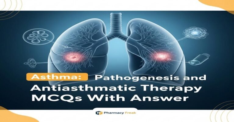 Asthma: pathogenesis and antiasthmatic therapy MCQs With Answer