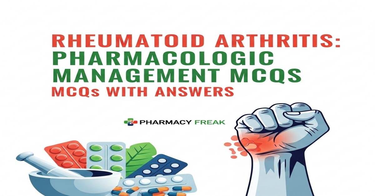 Rheumatoid arthritis: pharmacologic management MCQs With Answer