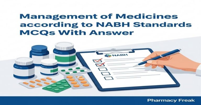 Management of medicines according to NABH standards MCQs With Answer
