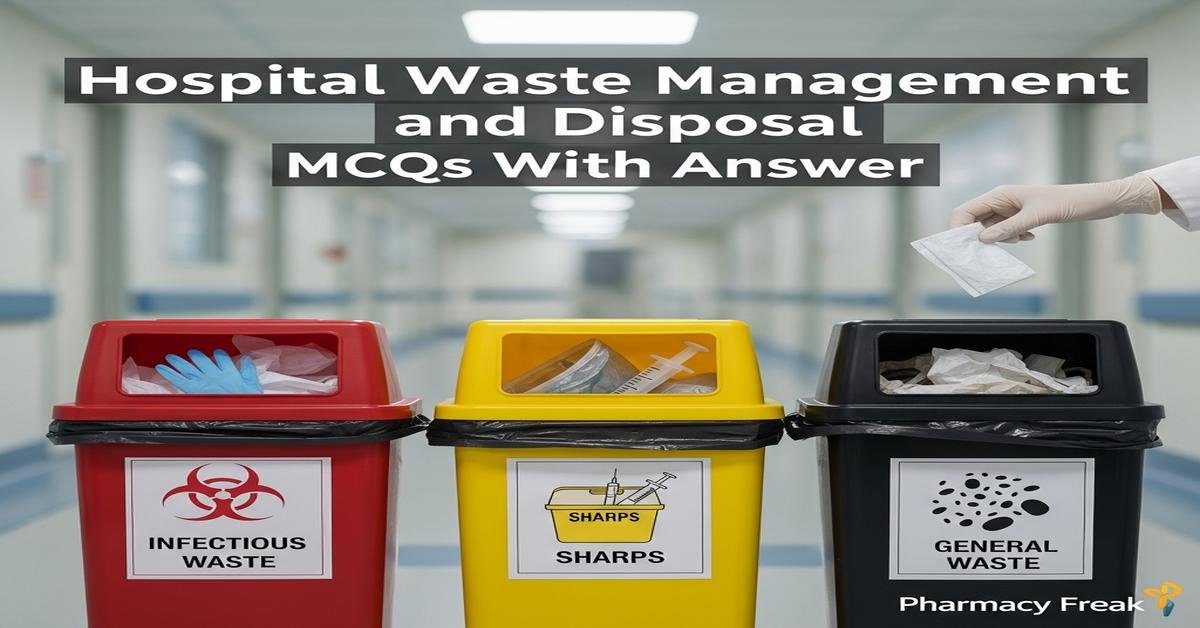 Hospital waste management and disposal MCQs With Answer