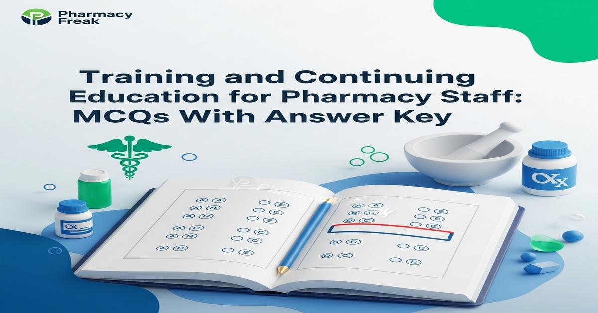 Training and continuing education for pharmacy staff MCQs With Answer